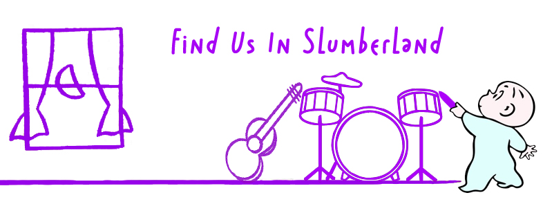 Find Us In Slumberland